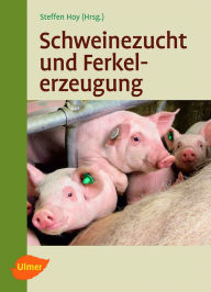 Title: Schweinezucht und Ferkelerzeugung, Author: Steffen Hoy