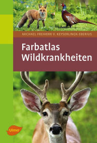 Title: Wildkrankheiten, Author: Michael Freiherr v. Keyserlingk-Eberius