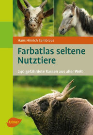 Title: Seltene Nutztiere: 240 gefährdete Rassen aus aller Welt, Author: Hans Hinrich Sambraus