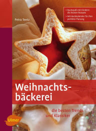 Title: Weihnachtsbäckerei: Die besten Trends und Klassiker, Author: Petra Teetz