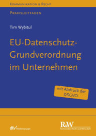 Title: EU-Datenschutz-Grundverordnung im Unternehmen: Praxisleitfaden, Author: Tim Wybitul