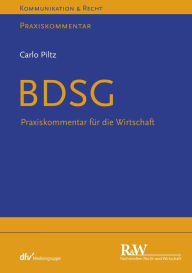 Title: BDSG: Praxiskommentar für die Wirtschaft, Author: Carlo Piltz