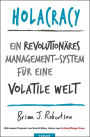 Holacracy: Ein revolutionäres Management-System für eine volatile Welt