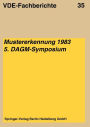 Mustererkennung 1983: Vorträge des 5. DAGM-Symposiums vom 11.-13. Oktober 1983 in Karlsruhe