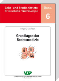 Title: Grundlagen der Rechtsmedizin, Author: Wolfgang Huckenbeck
