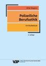 Polizeiliche Berufsethik: Ein Studienbuch