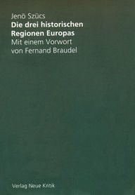 Title: Die drei historischen Regionen Europas, Author: Jenö Scücs