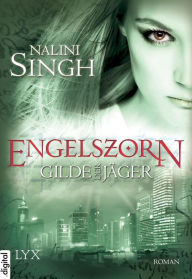Title: Gilde der Jäger - Engelszorn, Author: Nalini Singh