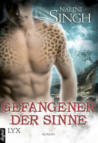 Title: Gefangener der Sinne, Author: Nalini Singh