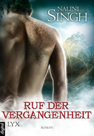 Title: Ruf der Vergangenheit, Author: Nalini Singh