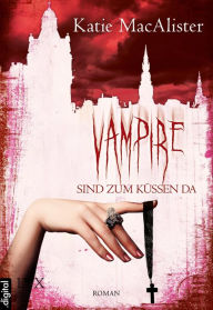 Title: Vampire sind zum Küssen da (The Last of the Red-Hot Vampires), Author: Katie MacAlister