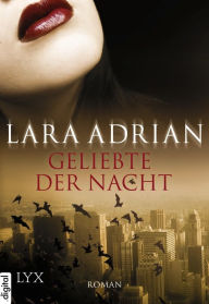Title: Geliebte der Nacht (Kiss of Midnight), Author: Lara Adrian