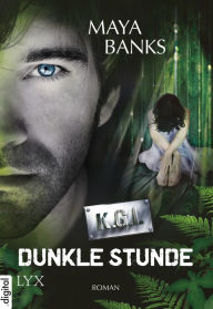 Title: KGI - Dunkle stunde (The Darkest Hour), Author: Maya Banks