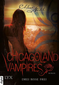 Title: Chicagoland Vampires - Drei Bisse frei, Author: Chloe Neill