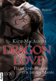Title: Dragon Love - Feuer und Flamme für diesen Mann, Author: Katie MacAlister