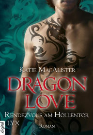 Title: Dragon Love - Rendezvous am Höllentor, Author: Katie MacAlister