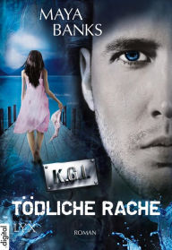 Title: KGI - Tödliche rache (No Place to Run), Author: Maya Banks