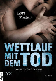 Title: Love Undercover - Wettlauf mit dem Tod, Author: Lori Foster