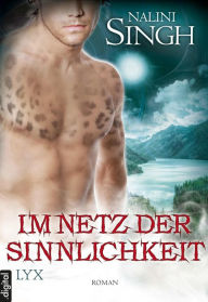 Title: Im Netz der Sinnlichkeit, Author: Nalini Singh