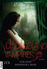 Title: Chicagoland Vampires - Für eine Handvoll Bisse, Author: Chloe Neill