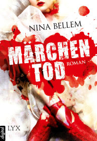 Title: Märchentod, Author: Nina Bellem