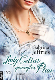 Title: Lady Celias gewagter Plan, Author: Sabrina Jeffries