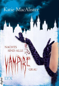 Title: Nachts sind alle Vampire grau (Unleashed), Author: Katie MacAlister