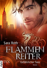 Title: Flammenreiter - Gefährlicher Tanz, Author: Sara Roth