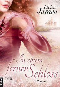 Title: In einem fernen Schloss, Author: Eloisa James