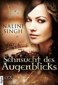 Title: Sehnsucht des Augenblicks, Author: Nalini Singh