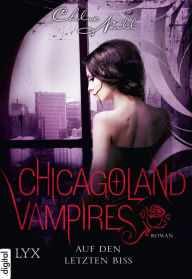 Title: Chicagoland Vampires - Auf den letzten Biss, Author: Chloe Neill