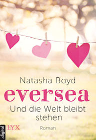 Title: Eversea - Und die Welt bleibt stehen, Author: Natasha Boyd