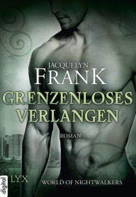 Title: World of Nightwalkers - Grenzenloses Verlangen, Author: Jacquelyn Frank