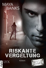 Title: KGI - Riskante vergeltung (Shades of Gray), Author: Maya Banks