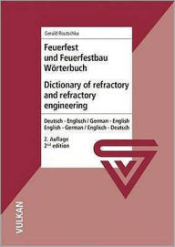 Title: Dictionary of Refractory and Refractory Engineering, Author: Gerald Routschka