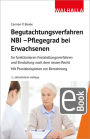 Begutachtungsverfahren NBI - Pflegegrad bei Erwachsenen: So funktionieren Feststellungsverfahren und Einstufung nach dem neuen Recht; Mit Praxisbeispielen zur Berechnung