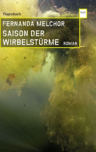 Title: Saison der Wirbelstürme (Hurricane Season), Author: Fernanda Melchor