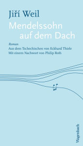 Title: Mendelssohn auf dem Dach, Author: Jiri Weil