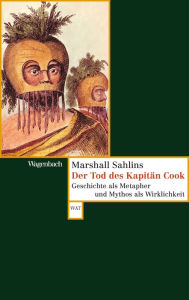 Title: Der Tod des Kapitän Cook: Geschichte als Metapher und Mythos als Wirklichkeit, Author: Marshall Sahlins