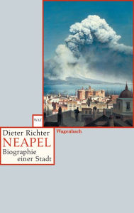 Title: Neapel: Biographie einer Stadt, Author: Dieter Richter