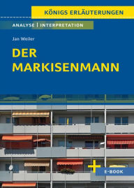 Title: Der Markisenmann von Jan Weiler - Textanalyse und Interpretation: mit Zusammenfassung, Inhaltsangabe, Charakterisierung, Szenenanalyse, Prüfungsaufgaben uvm., Author: Jan Weiler