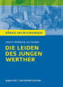 Die Leiden des jungen Werther von Johann Wolfgang von Goethe. Königs Erläuterungen.: Textanalyse und Interpretation mit ausführlicher Inhaltsangabe und Abituraufgaben mit Lösungen