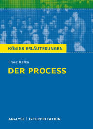 Title: Der Proceß von Franz Kafka: Textanalyse und Interpretation mit ausführlicher Inhaltsangabe und Abituraufgaben mit Lösungen, Author: Volker Krischel