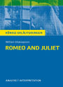Romeo and Juliet - Romeo und Julia von William Shakespeare. Königs Erläuterungen.: Textanalyse und Interpretation mit ausführlicher Inhaltsangabe und Abituraufgaben mit Lösungen