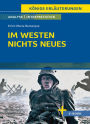 Im Westen nichts Neues von Erich Maria Remarque - Textanalyse und Interpretation: mit Zusammenfassung, Inhaltsangabe, Szenenanalyse, Prüfungsaufgaben uvm.