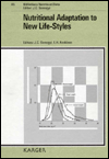 Nutritional Adaptation to New Life Styles