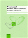 Precursors of Prostatic Adenocarcinoma: Recent Findings and New Concepts / Edition 1