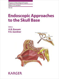 Title: Endoscopic Approaches to the Skull Base, Author: A.B. Kassam