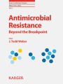 Antimicrobial Resistance: Beyond the Breakpoint.
