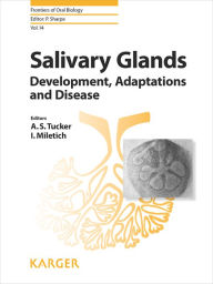 Title: Salivary Glands: Development, Adaptations and Disease., Author: A.S. Tucker